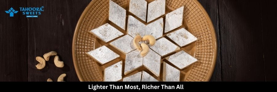 Lighter Than Most, Richer Than All Kaju Katli Best mithai in Mumbai india